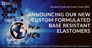 CDI's new Base Resistant Elastomers (BREs)